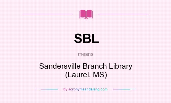 What does SBL mean? It stands for Sandersville Branch Library (Laurel, MS)
