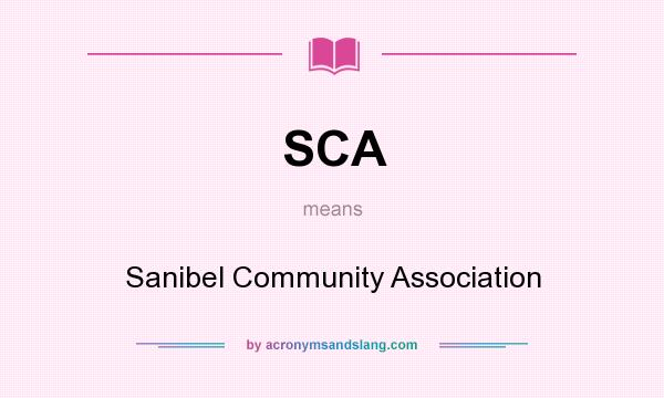 What does SCA mean? It stands for Sanibel Community Association