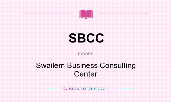 What does SBCC mean? It stands for Swailem Business Consulting Center