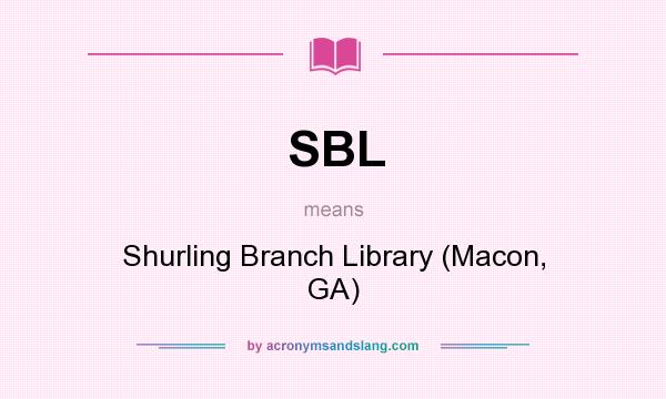 What does SBL mean? It stands for Shurling Branch Library (Macon, GA)