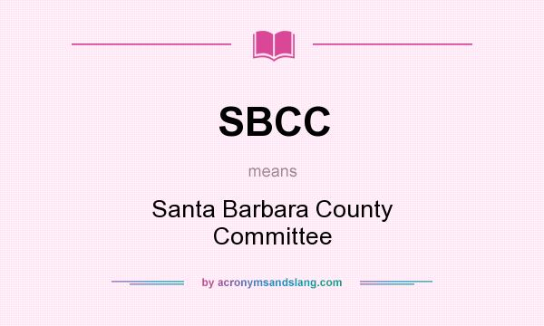 What does SBCC mean? It stands for Santa Barbara County Committee