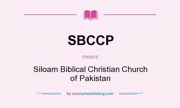 What does SBCCP mean? It stands for Siloam Biblical Christian Church of Pakistan