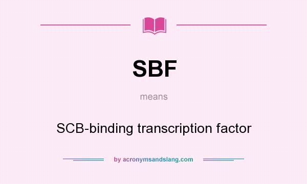What does SBF mean? It stands for SCB-binding transcription factor