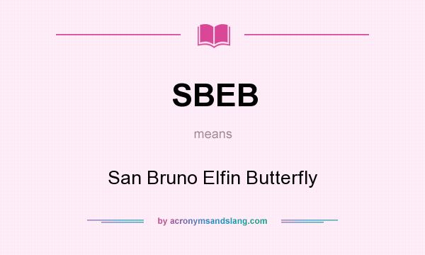 What does SBEB mean? It stands for San Bruno Elfin Butterfly