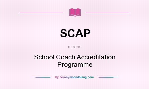 What does SCAP mean? It stands for School Coach Accreditation Programme