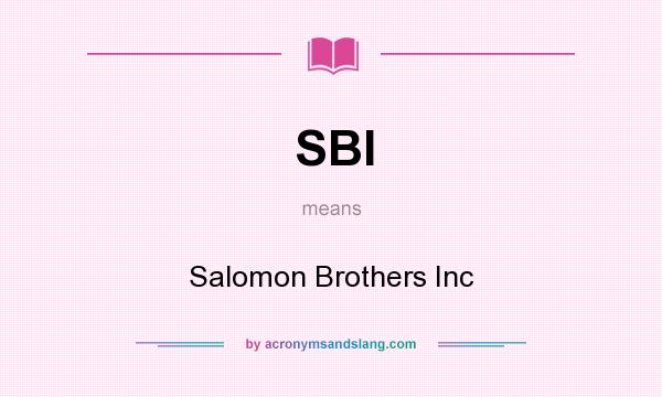 What does SBI mean? It stands for Salomon Brothers Inc