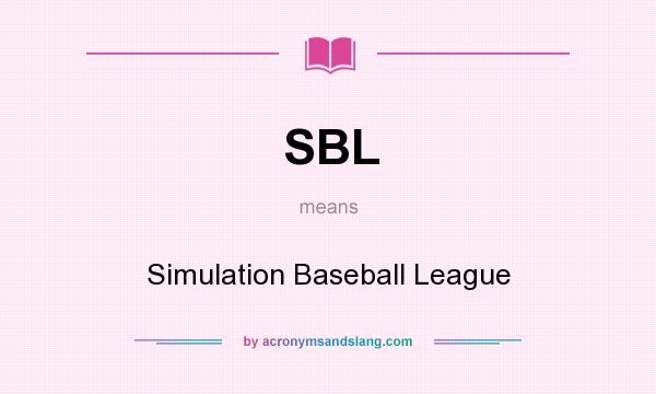 What does SBL mean? It stands for Simulation Baseball League