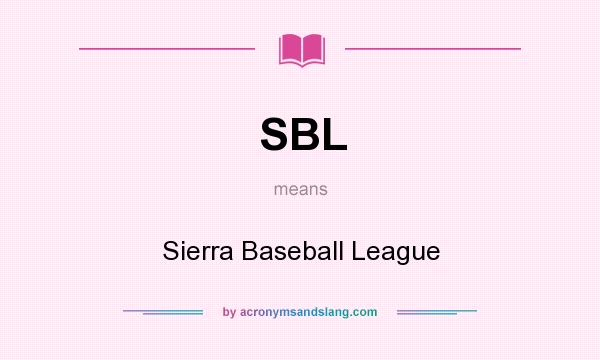 What does SBL mean? It stands for Sierra Baseball League