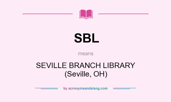 What does SBL mean? It stands for SEVILLE BRANCH LIBRARY (Seville, OH)
