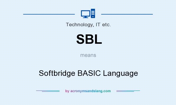 What does SBL mean? It stands for Softbridge BASIC Language