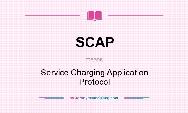 What does SCAP mean? It stands for Service Charging Application Protocol