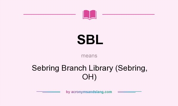 What does SBL mean? It stands for Sebring Branch Library (Sebring, OH)