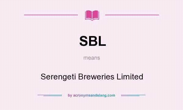 What does SBL mean? It stands for Serengeti Breweries Limited