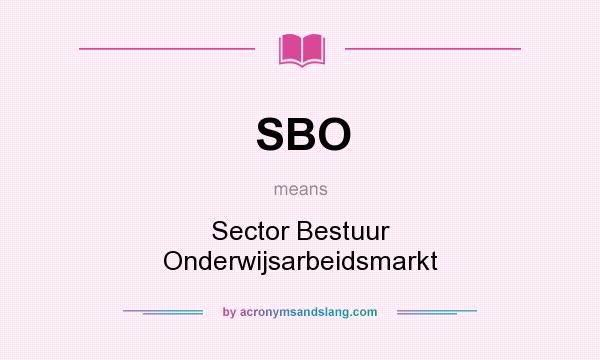 What does SBO mean? It stands for Sector Bestuur Onderwijsarbeidsmarkt