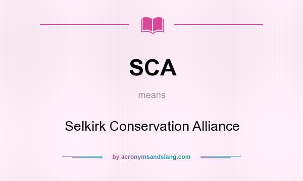 What does SCA mean? It stands for Selkirk Conservation Alliance