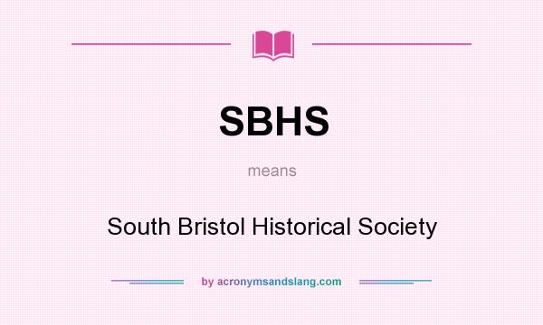 What does SBHS mean? It stands for South Bristol Historical Society
