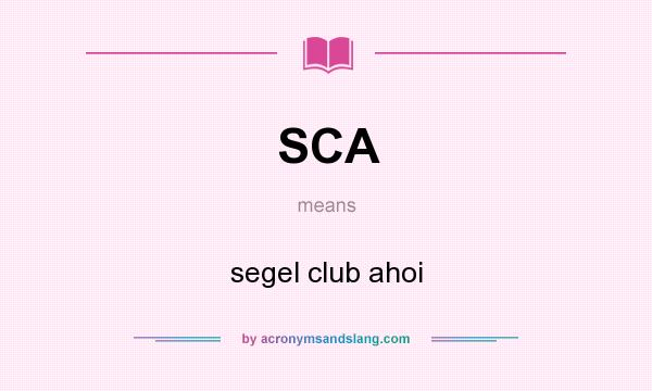What does SCA mean? It stands for segel club ahoi