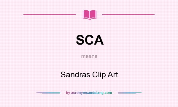 What does SCA mean? It stands for Sandras Clip Art