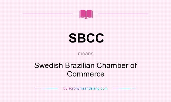 What does SBCC mean? It stands for Swedish Brazilian Chamber of Commerce