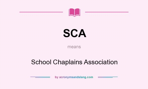 What does SCA mean? It stands for School Chaplains Association