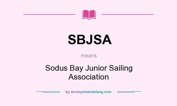 What does SBJSA mean? It stands for Sodus Bay Junior Sailing Association