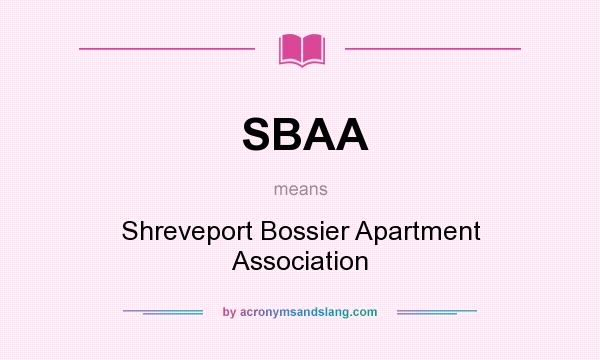 What does SBAA mean? It stands for Shreveport Bossier Apartment Association