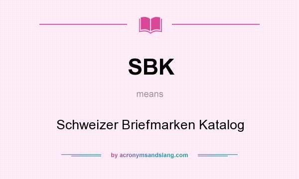 What does SBK mean? It stands for Schweizer Briefmarken Katalog