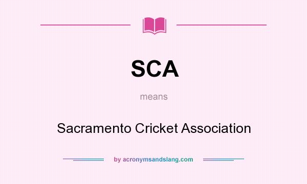 What does SCA mean? It stands for Sacramento Cricket Association