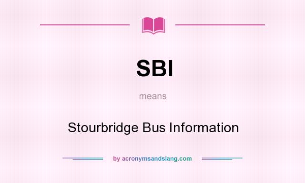 What does SBI mean? It stands for Stourbridge Bus Information