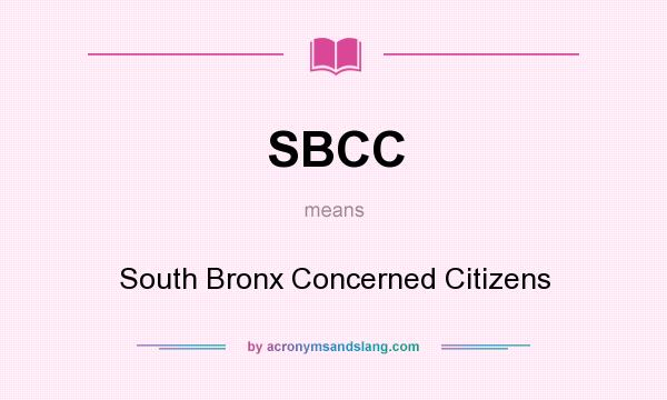 What does SBCC mean? It stands for South Bronx Concerned Citizens