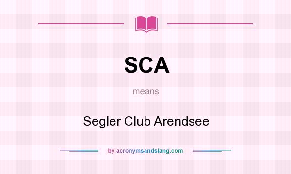 What does SCA mean? It stands for Segler Club Arendsee