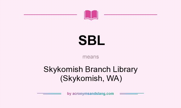 What does SBL mean? It stands for Skykomish Branch Library (Skykomish, WA)