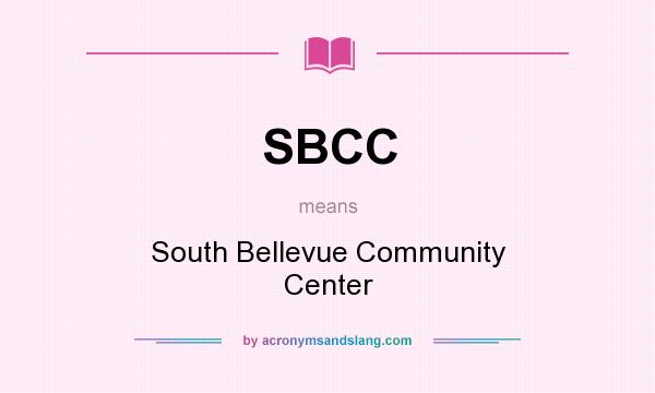What does SBCC mean? It stands for South Bellevue Community Center