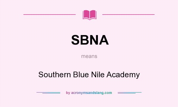 What does SBNA mean? It stands for Southern Blue Nile Academy