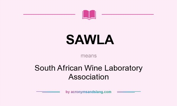What does SAWLA mean? It stands for South African Wine Laboratory Association