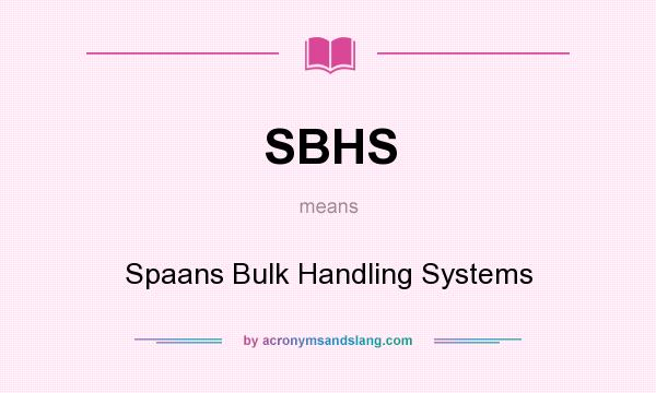 What does SBHS mean? It stands for Spaans Bulk Handling Systems