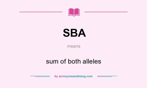 What does SBA mean? It stands for sum of both alleles