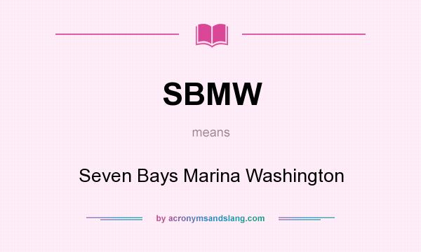 What does SBMW mean? It stands for Seven Bays Marina Washington