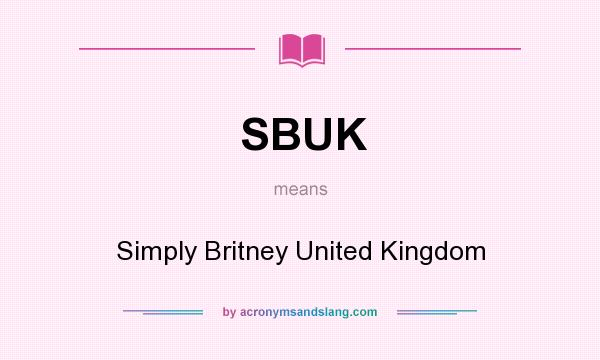 What does SBUK mean? It stands for Simply Britney United Kingdom
