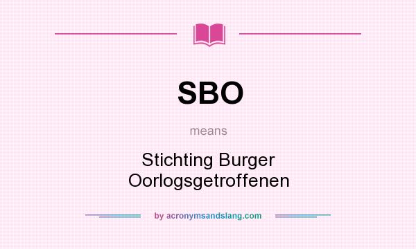 What does SBO mean? It stands for Stichting Burger Oorlogsgetroffenen