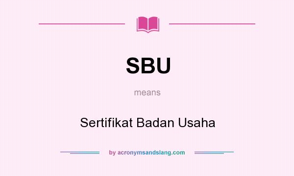 What does SBU mean? It stands for Sertifikat Badan Usaha