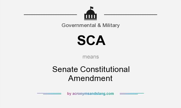 What does SCA mean? It stands for Senate Constitutional Amendment