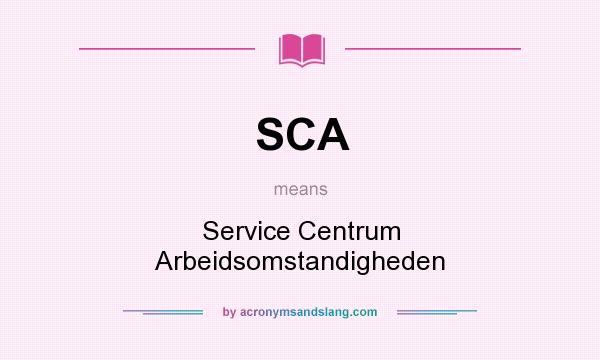 What does SCA mean? It stands for Service Centrum Arbeidsomstandigheden