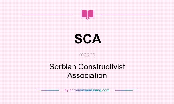 What does SCA mean? It stands for Serbian Constructivist Association