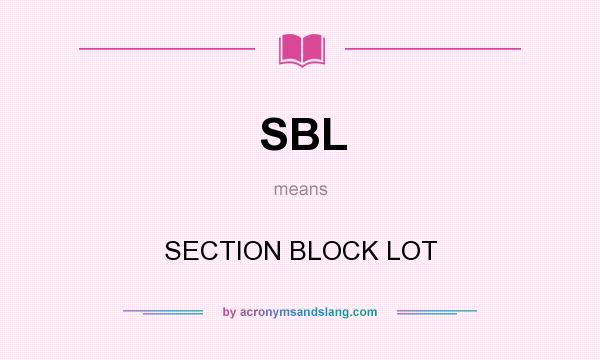 What does SBL mean? It stands for SECTION BLOCK LOT