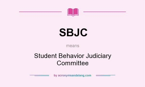 What does SBJC mean? It stands for Student Behavior Judiciary Committee