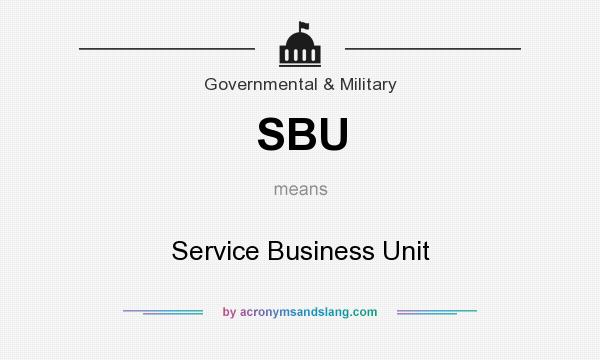 What does SBU mean? It stands for Service Business Unit