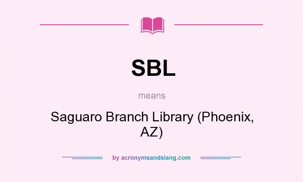 What does SBL mean? It stands for Saguaro Branch Library (Phoenix, AZ)