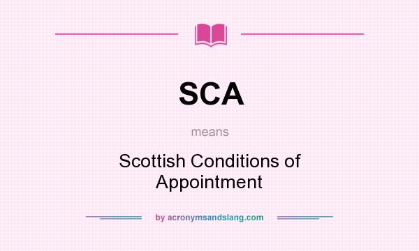 What does SCA mean? It stands for Scottish Conditions of Appointment