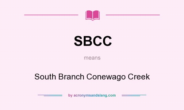 What does SBCC mean? It stands for South Branch Conewago Creek